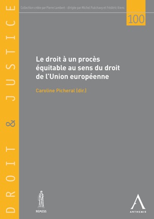 Le droit à un procès équitable au sens du droit de l’Union européenne
