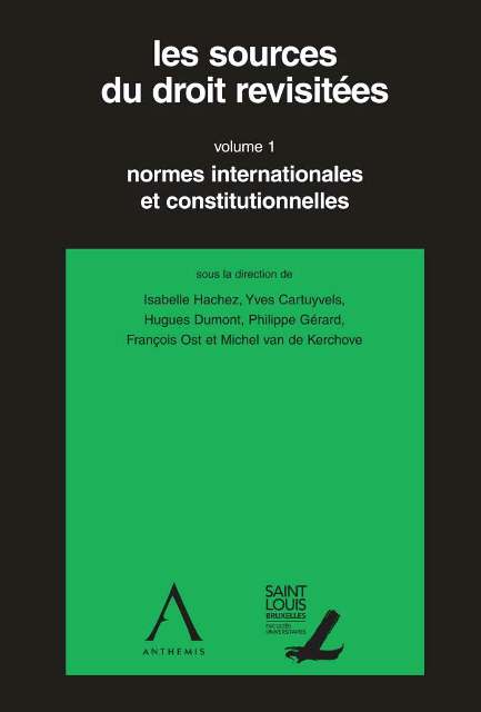 Les sources du droit revisitées - volume 1