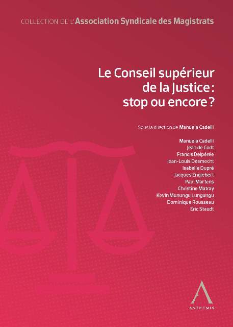 Le Conseil supérieur de la Justice : stop ou encore ?