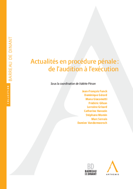 Actualités en procédure pénale : de l’audition à l’exécution