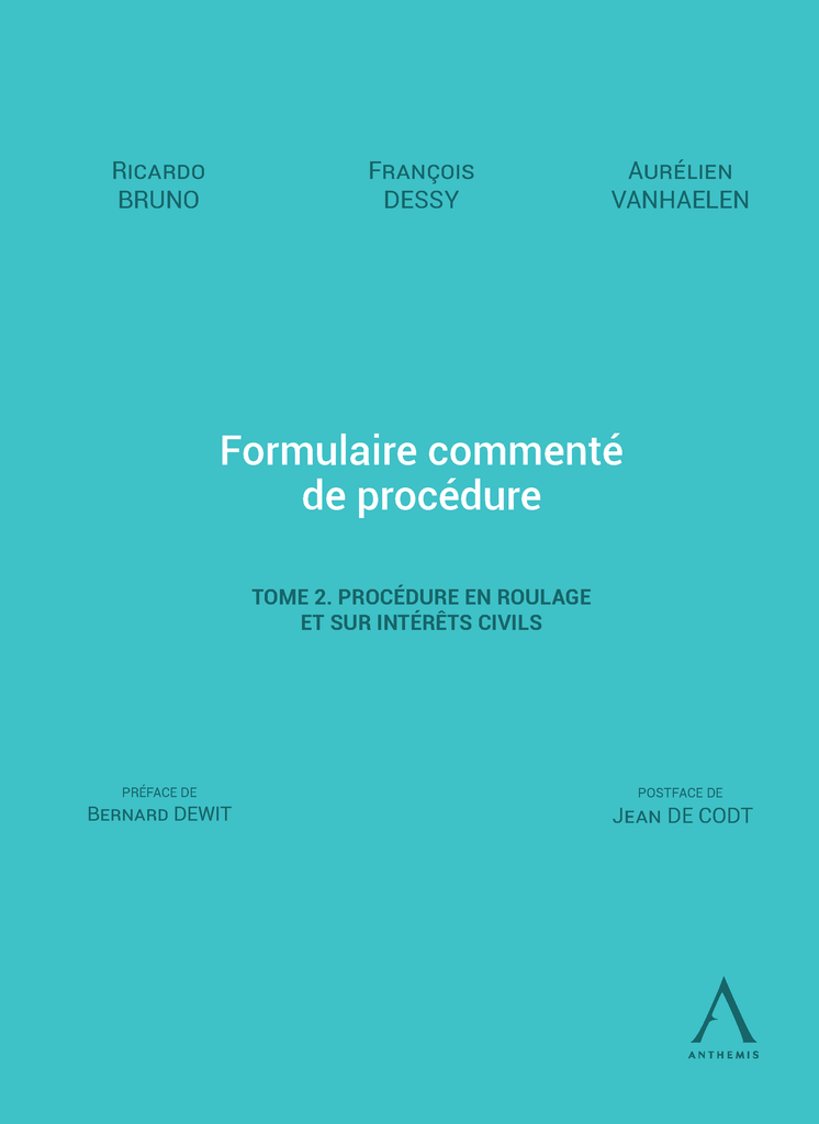 Formulaire commenté de procédure. Tome 2. Procédure en roulage et sur intérêts civils