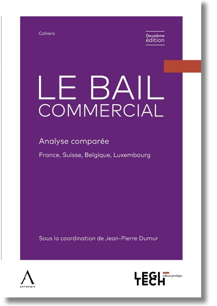 Le bail commercial - Analyse comparée France-Suisse-Belgique-Luxembourg