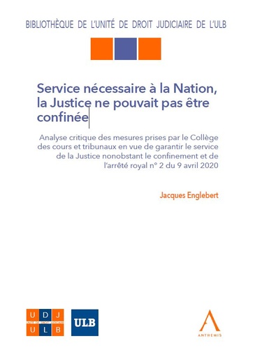 Service nécessaire à la Nation, la Justice ne pouvait pas être confinée