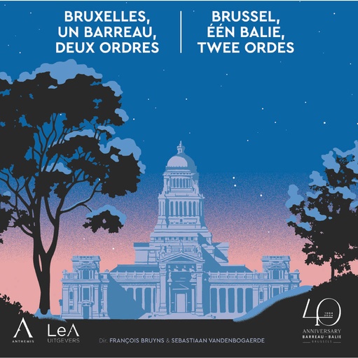 [BABRU40] Bruxelles, un barreau, deux Ordres / Brussel, één balie, twee Ordes