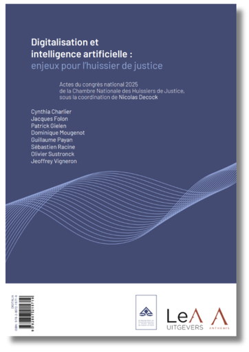 [DIGITALIA] Digitalisation et intelligence artificielle : enjeux pour l’huissier de justice / Digitalisering en artificiële intelligentie: uitdagingen voor de gerechtsdeurwaarder