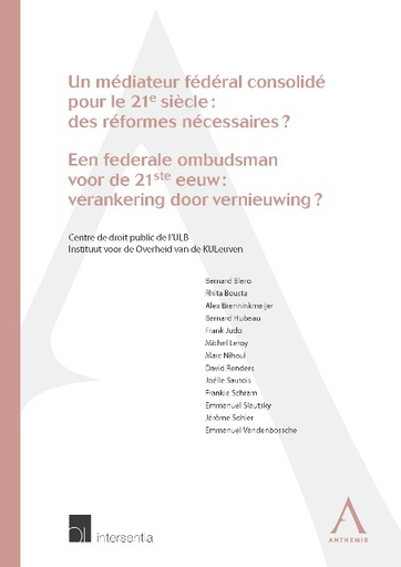 [MEDFED] Un médiateur fédéral consolidé pour le 21e siècle : des réformes nécessaires ? / Een federale ombudsman voor de 21ste eeuw : verankering door vernieuwing ?