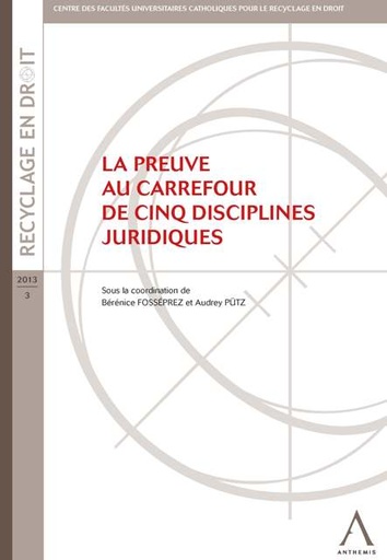 La preuve au carrefour de cinq disciplines juridiques