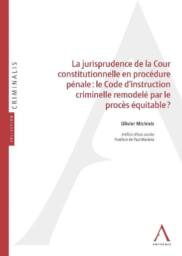 [JURPEN] La Jurisprudence de la Cour constitutionnelle en procédure pénale : le Code d’instruction criminelle remodelé par le procès équitable ?