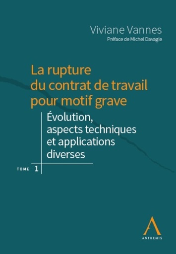 [RUPMOGRA1] La rupture du contrat de travail pour motif grave. Tome 1