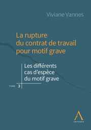 [RUPMOGRA3] La rupture du contrat de travail pour motif grave. Tome 3